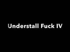 Understall Fuck IV